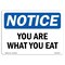 Signmission OSHA Notice, 5" Height, You Are What You Eat Sign, 7" X 5", Landscape OS-NS-D-57-L-19093 - alternate 1
